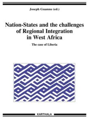cover image of Nation-States and the challenges of Regional Integration in West Africa The case of Liberia